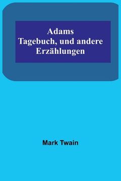 portada Adams Tagebuch, und andere Erzählungen (en Alemán)