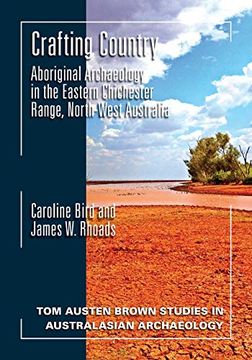 portada Crafting Country: Aboriginal Archaeology in the Eastern Chichester Ranges, Northwest Australia (en Inglés)