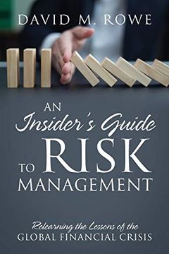 portada An Insider'S Guide to Risk Management: Relearning the Lessons of the Global Financial Crisis (en Inglés)