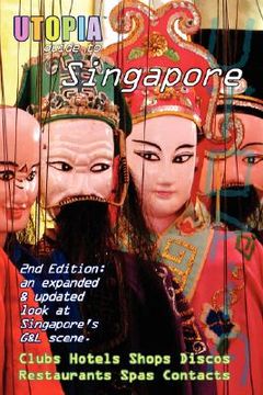 portada utopia guide to singapore (2nd edition: the gay and lesbian scene in the lion city