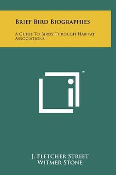 portada brief bird biographies: a guide to birds through habitat associations (in English)