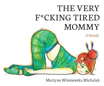 portada The Very F*Cking Tired Mommy (en Inglés)
