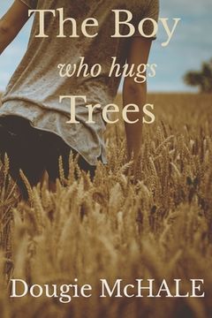 portada The Boy Who Hugs Trees (en Inglés)