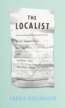 portada The Localist: Think Independent, Buy Local, and Reclaim the American Dream