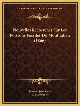 portada Nouvelles Recherches Sur Les Poissons Fossiles Du Mont Liban (1866) (en Francés)