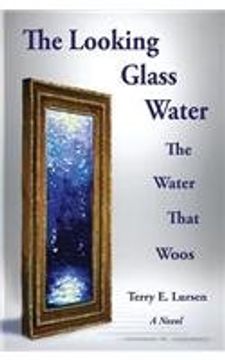 portada The Looking Glass Water: The Water That Woos