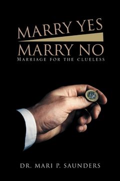 portada Marry Yes Marry No: Marriage for the Clueless (en Inglés)