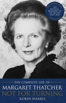 portada Not for Turning: The Complete Life of Margaret Thatcher (en Inglés)