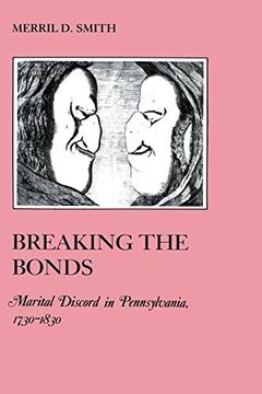 portada Breaking the Bonds: Marital Discord in Pennsylvania, 1730-1830 