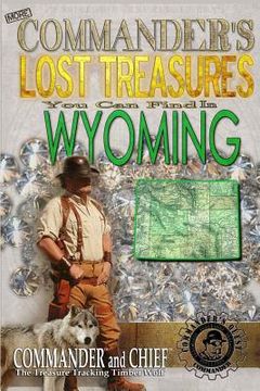 portada More Commander's Lost Treasures You Can Find In Wyoming: Follow the Clues and Find Your Fortunes! (en Inglés)