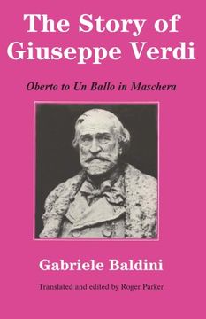 portada The Story of Giuseppe Verdi: Oberto to un Ballo in Maschera (en Inglés)