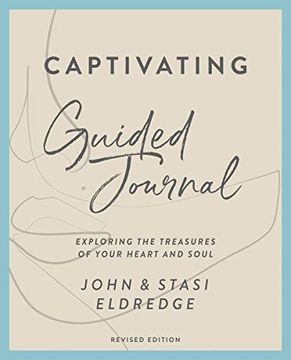 portada Captivating Guided Journal, Revised Edition: Exploring the Treasures of Your Heart and Soul (en Inglés)