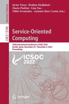 portada Service-Oriented Computing: 20th International Conference, Icsoc 2022, Seville, Spain, November 29 - December 2, 2022, Proceedings (in English)
