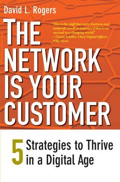 portada The Network is Your Customer: Five Strategies to Thrive in a Digital age (in English)