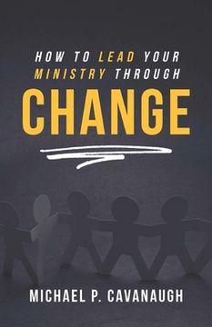 portada How To LEAD Your MINISTRY Through CHANGE (in English)