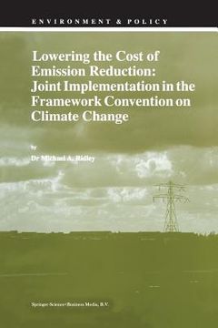 portada Lowering the Cost of Emission Reduction: Joint Implementation in the Framework Convention on Climate Change (in English)