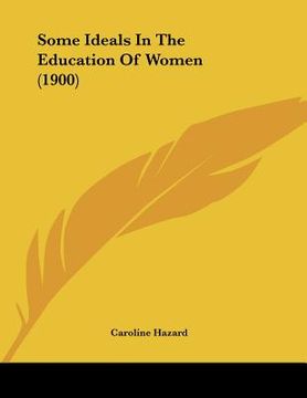 portada some ideals in the education of women (1900) (en Inglés)