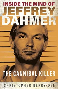 portada Inside the Mind of Jeffrey Dahmer: The Cannibal Killer (en Inglés)