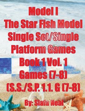 portada Model I - The Star Fish Model- Single Set/Single Platform Games, Book 1 Vol. 1 Games(7-8), (S.S./S.P. 1.1. G(7-8): Book 3