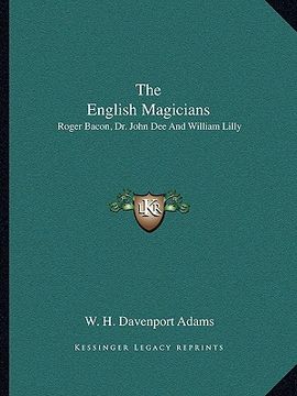 portada the english magicians: roger bacon, dr. john dee and william lilly