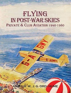 portada Flying in Post-War Skies: Private & Club Aviation 1946-1980 (en Inglés)