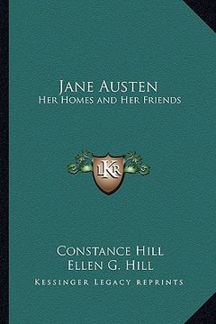 portada jane austen: her homes and her friends (en Inglés)