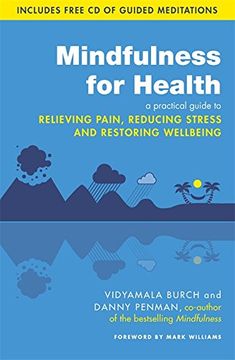 portada Mindfulness For Health: A Practical Guide To Relieving Pain, Reducing Stress And Restoring Wellbeing (en Inglés)