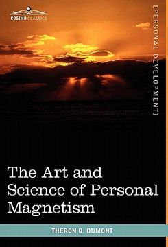 portada the art and science of personal magnetism (en Inglés)