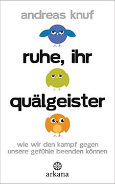 portada Ruhe, ihr Quälgeister: Wie wir den Kampf Gegen Unsere Gefühle Beenden Können (in German)