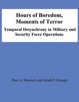 portada Hours of Boredom, Moments of Terror: Temporal Desynchrony in Military and Security Force Operations (en Inglés)