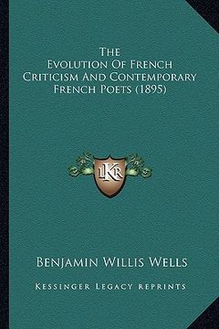 portada the evolution of french criticism and contemporary french poets (1895) (in English)