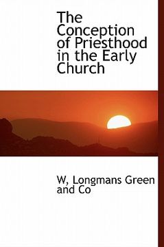 portada the conception of priesthood in the early church (en Inglés)