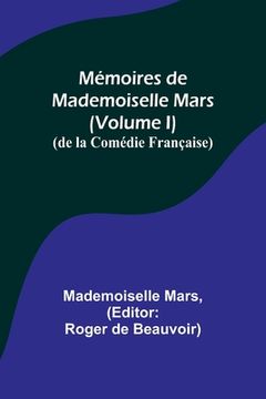 portada Mémoires de Mademoiselle Mars (volume I); (de la Comédie Française) (en Francés)
