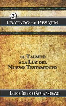 portada Tratado de Pesajim: El Talmud a la Luz del Nuevo Testamento (in Spanish)