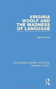 portada Virginia Woolf and the Madness of Language: Volume 3 (Routledge Library Editions: Virginia Woolf) (en Inglés)