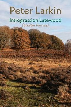 portada Introgression Latewood: Shelter Partials (en Inglés)