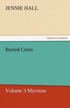 portada buried cities, volume 3 mycenae (en Inglés)
