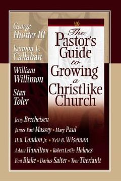 portada the pastor's guide to growing a christlike church (en Inglés)
