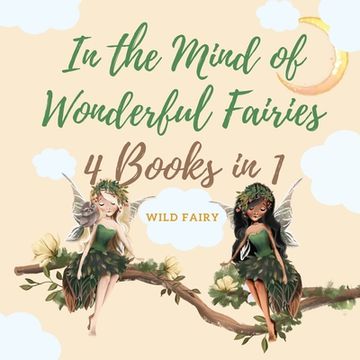 portada In the Mind of Wonderful Fairies: 4 Books in 1 (en Inglés)