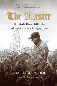 portada The Altester: Herman D. W. Friesen, a Mennonite Leader in Changing Times (en Inglés)