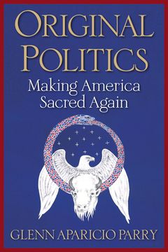portada Original Politics: Making America Sacred Again (en Inglés)