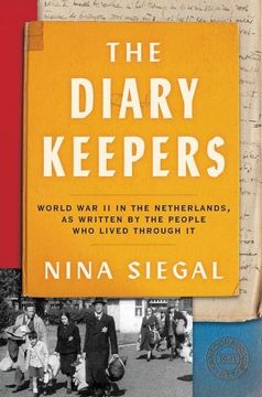 portada The Diary Keepers: World war ii in the Netherlands, as Written by the People who Lived Through it 