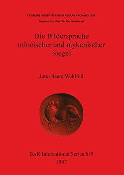 portada Die Bildersprache Minoischer und Mykenischer Siegel (Bar International Series) (en Inglés)