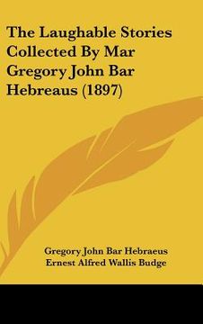 portada the laughable stories collected by mar gregory john bar hebreaus (1897) (en Inglés)