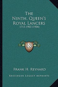portada the ninth, queen's royal lancers: 1715-1903 (1904) (en Inglés)