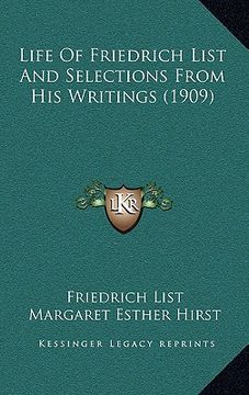 portada life of friedrich list and selections from his writings (1909) (en Inglés)