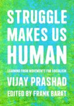 portada Struggle Makes us Human: Learning From Movements for Socialism (en Inglés)