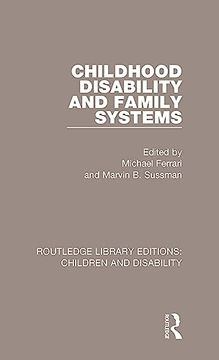 portada Childhood Disability and Family Systems (Routledge Library Editions: Children and Disability) (en Inglés)
