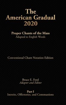 portada The American Gradual 2020. Part I: Chants of the Proper of the Mass Adapted to English Words (in English)
