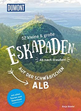 portada 52 Kleine & Große Eskapaden auf der Schwäbischen Alb: Ab Nach Draußen! (Dumont Eskapaden) (en Alemán)